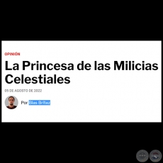 LA PRINCESA DE LAS MILICIAS CELESTIALES - Por BLAS BRÍTEZ - Viernes, 05 de Agosto de 2022